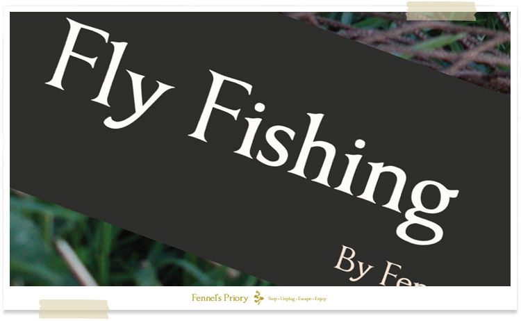 Fly Fishing by Fennel Hudson